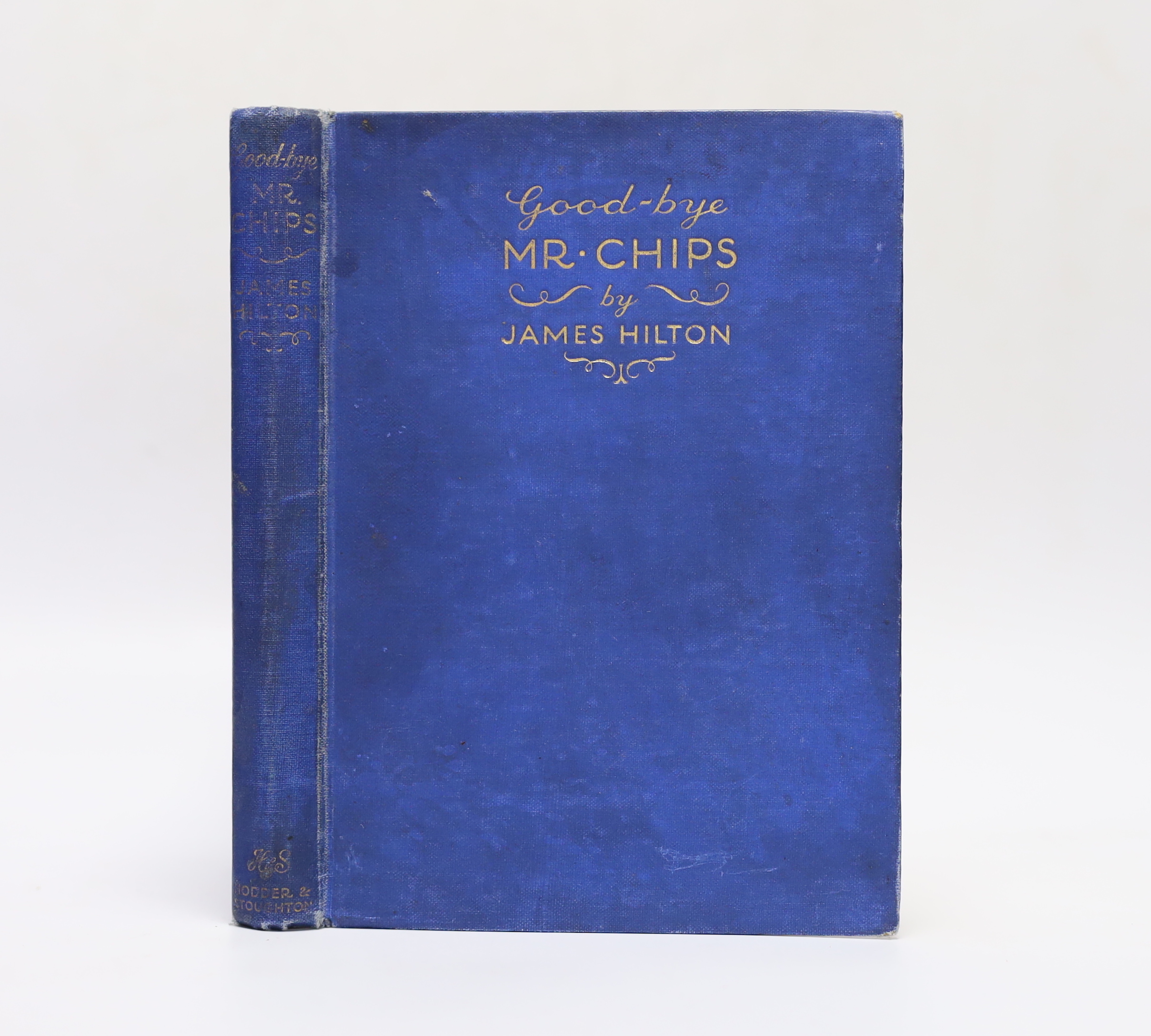 Hilton, James - Good-bye Mr. Chips, 1st edition, SIGNED in ink by the author to front free endpaper, illustrated by Bip Pares, 8vo, original publishers blue cloth, Hodder & Stoughton, London, 1934, Note: The basis for th
